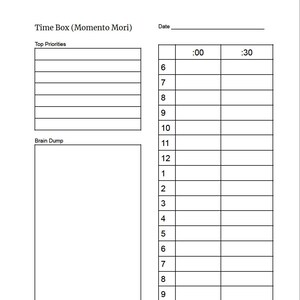 May include: A printable time management worksheet with the title "Time Box (Memento Mori)". The worksheet has two sections: "Top Priorities" and "Brain Dump". The "Top Priorities" section has a blank space for writing a list of tasks. The "Brain Dump" section has a blank space for writing a list of ideas. The worksheet also has a column for the time of day, with the hours 6 through 11 listed.