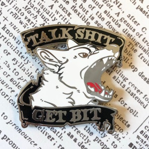 Enamel Pin: Talk Shit Get Bit | Enamel Pin