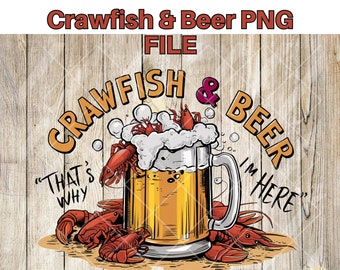 Crawfish & Beer-That's Why I'm Here, Graphic Design for DTF, Sublimation, Eco Solvent Transfers - Perfect for T-Shirts and Merch