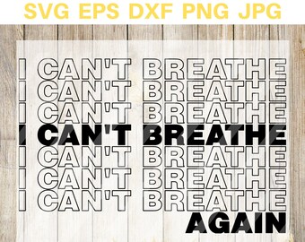 May include: Black and white graphic design with the text "I Can't Breathe" repeated multiple times. The last line of text reads "Again".