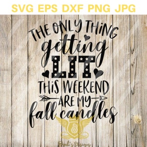 A única coisa acesa são minhas velas de outono svg, outono svg, SVG de Ação de Graças, download instantâneo - eps, png, svg, dxf Silhouette, Cricut