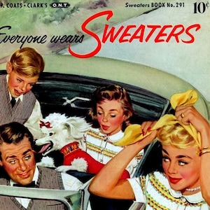 May include: A vintage magazine cover illustration showing a family in a car. The cover features the text "Everyone wears SWEATERS" and "Sweaters BOOK No. 291 10¢".