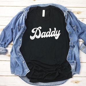 Daddy Shirt, Dad Shirt, Father&#39;s Day Shirt, Shirt for Daddy, Father Shirt, Father&#39;s Day, Gift for Daddy, Father&#39;s Day Gift, Dad T-shirt