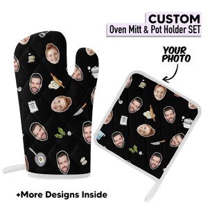 May include: Black oven mitt and pot holder set with a repeating pattern of faces and cooking-related illustrations. The set includes the text "CUSTOM Oven Mitt & Pot Holder SET" and "YOUR PHOTO".