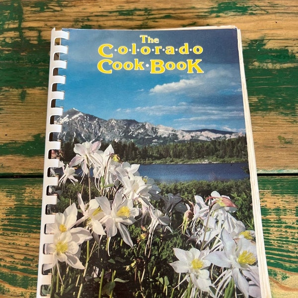 1981 The Colorado Cookbook Made in the USA, Unique Souvenir Collectible Vintage Cookbook, Spiral Bound Paper Back