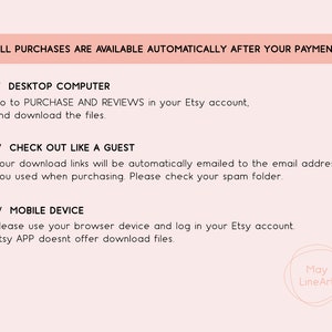 May include: Text-based instructions on how to access digital downloads after purchasing from Etsy. The instructions are for desktop computers, checking out as a guest, and mobile devices. The text includes the phrase "All purchases are available automatically after your payment."