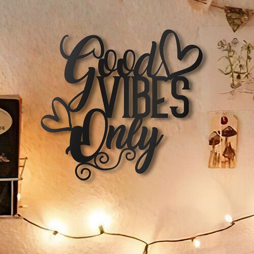 Good Vibes Only Sign Metal Sign Metal Wall Decoration Metal Etsy