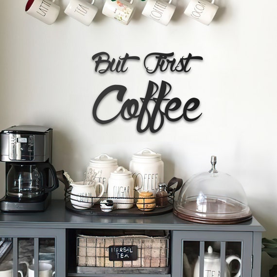 But First Coffee Metal Wall Decor: Kitchen Coffee Bar Sign