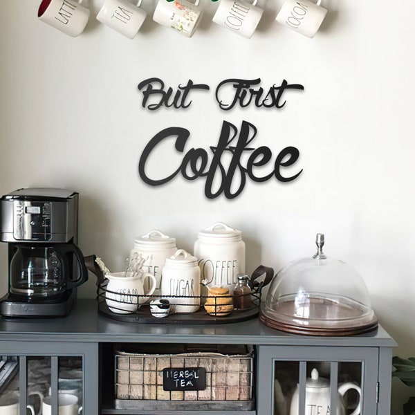But First Coffee Metal Wall Decor, Kitchen Wall Decor, Coffee Sign, Coffe Lover Gift, Coffee Kitchen Decor, Coffee Bar Sign, Kitchen Decor
