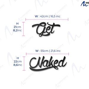May include: Two black wooden signs with white text. The top sign reads "Get" and is 16.5 inches wide and 8.2 inches tall. The bottom sign reads "Naked" and is 21.6 inches wide and 8.6 inches tall.