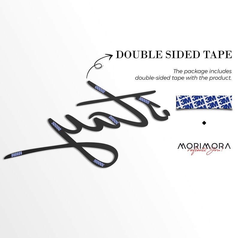 May include: Black metal word art that reads "Just" in a cursive script. The word art comes with double-sided tape for hanging. The package includes double-sided tape with the product. The text "MORIMORA reflects you!" is also visible in the image.