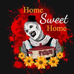 May include: A creepy clown wearing a white mask and a black hat holds a large pot with the words "Home Sweet Home" in yellow text on a red splatter background.