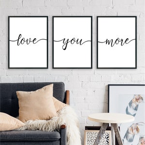 Love You More Sign Phrase Print Set Of 3 Prints Bedroom Wall Art Love Quote Sign Bedroom Decor Sign Farmhouse Home Decor Master Bedroom Sign