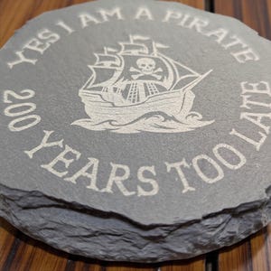 Pirate Looks at 40 slate coaster, laser engraved