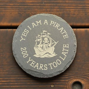 Pirate Looks at 40 slate coaster, laser engraved