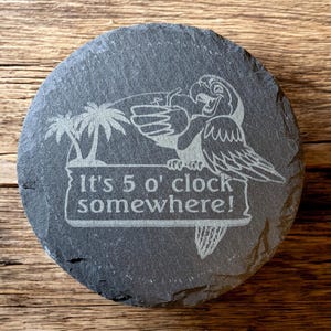 Set of 2 or 4 Five O&#39;Clock Somewhere laser engraved slate coasters  Jimmy Buffett coaster set