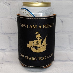 Pirate Looks at 40 leatherette can cooler Jimmy Buffett Gift for Parrot Head