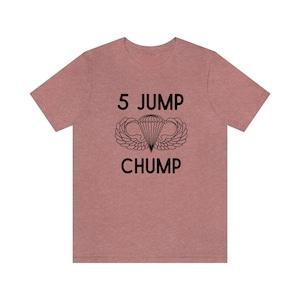 5 Jump Chump T-shirt, Airborne T-Shirt, Army, Hooah, Parachutist T-shirt, Crew neck, Unisex