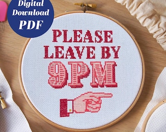 Funny, Sarcastic and Sassy Cross Stitch Pattern (Digital Format - PDF) Please leave by 9pm