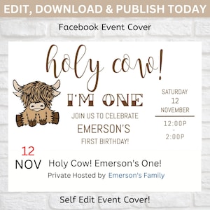 May include: A white Facebook event cover with a brown highland cow illustration. The text reads "Holy Cow! I'm One. Join us to celebrate Emerson's First Birthday!" with the date and time of the event: Saturday, November 12th, 12:00 PM to 2:00 PM. The text "Holy Cow! Emerson's One! Private Hosted by Emerson's Family" is at the bottom of the cover.
