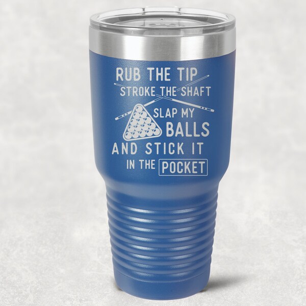 Rub The Tip, Stroke The Shaft & Stick It In The Pocket 30, 20 or 16 oz. Ringneck Vacuum Insulated Tumbler w/Lid - 3 Styles, 16 Colors!