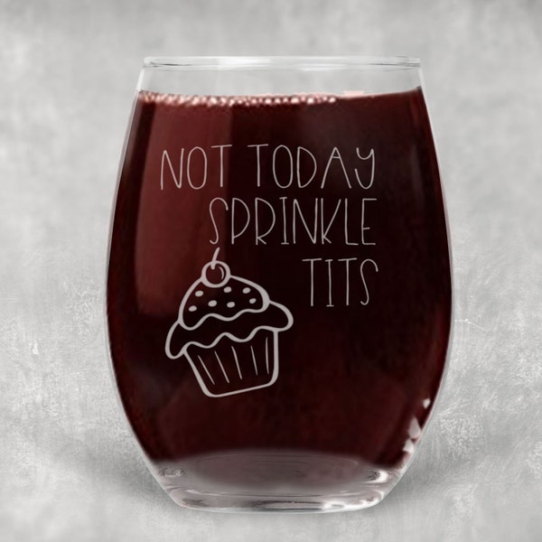 Not Today Sprinkle Tits Adult Stemless Wine Glass with Funny Saying Best Friend Gift for Women - 21 oz