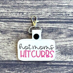 Hot Moms Hit Curbs Keychain Funny Mom Gift Keyfob