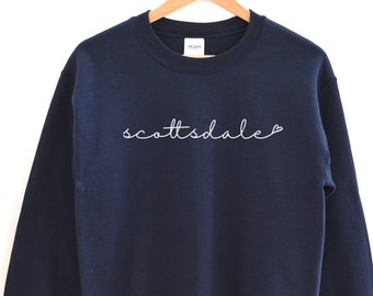 Scottsdale Love Sweatshirt - Scottsdale Sweatshirt - Scottsdale Arizona Crewneck - Scottsdale Gift - Scottsdale Bachelorette - Arizona Gift