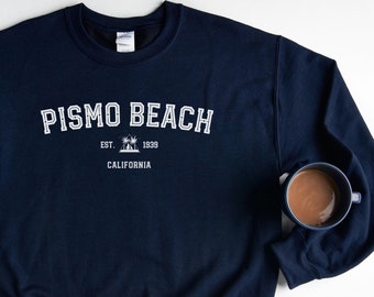 Pismo Beach Sweatshirt - Pismo Beach California Sweatshirt - Pismo Beach T-Shirt - Pismo Beach Shirt - Pismo Beach Crewneck - Pismo Beach CA