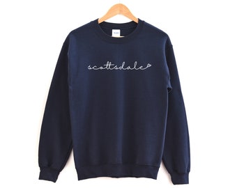 Scottsdale Love Sweatshirt - Scottsdale Shirt - Scottsdale Sweatshirt - Scottsdale Crewneck - Scottsdale Bachelorette - Scottsdale Gift
