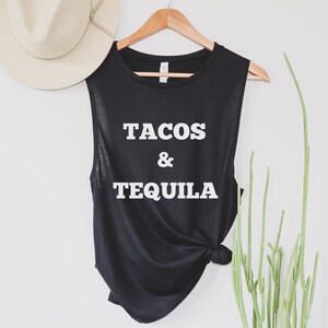 Tacos And Tequila Muscle Tank - Taco Shirt - Tequila Shirt - Tacos and Tequila Shirt - Workout Tanks for Women - Funny Workout Shirt