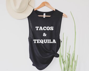 Tacos And Tequila Muscle Tank - Taco Shirt - Tequila Shirt - Tacos and Tequila Shirt - Workout Tanks for Women - Funny Workout Shirt