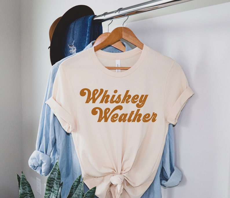 Whiskey Weather T-shirt Whiskey Lover T-shirt Whiskey - Etsy