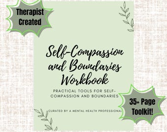 May include: A workbook titled "Self-Compassion and Boundaries Workbook" with text that reads "Practical Tools for Self-Compassion and Boundaries." The cover is light green with black text and decorative sprigs. Includes a 35+ page toolkit.