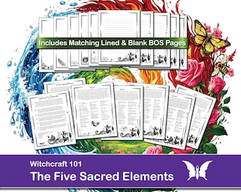 May include: A printable witchcraft 101 guide to the five sacred elements. The guide includes information on the elements of earth, air, fire, water, and spirit. The guide also includes matching lined and blank pages for note-taking.