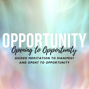 Opportunity Guide Meditation Innate Activation Open Mind Body Heart Gut Instinct Inner Child Alignment Higher Self Attunement Manifest image 2