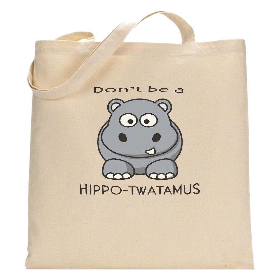 Don't Be A HippoTwatamus Tote Bag Reusable Bag Etsy