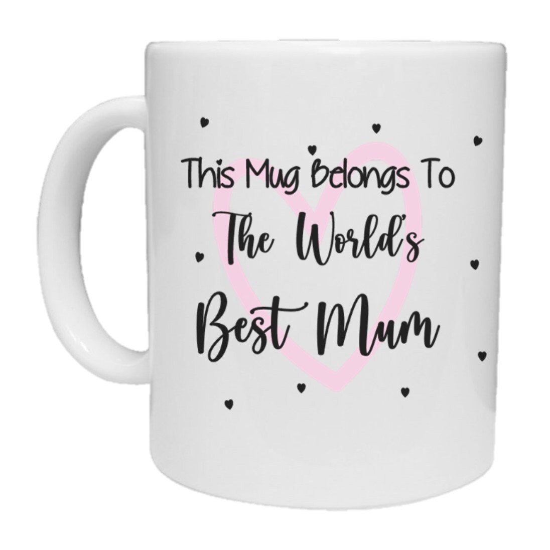 This Mug Belongs To The World's Best Mum Mug, Mother's Day Gift, Birthday Gift, For Her, For Mum, For Mummy