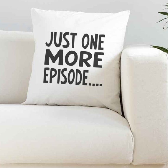 Just One More Episode Cushion Cover Linen White 40cm Funny TV Home Decor Gift