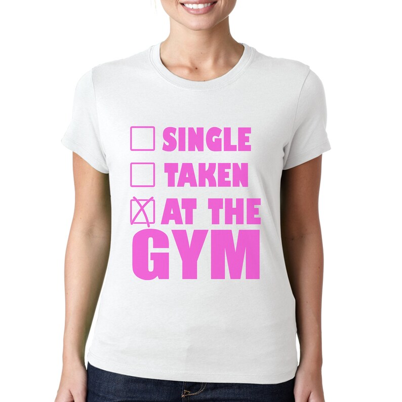 Single Taken at the Gym T-shirt Print Funny Male & Female - Etsy