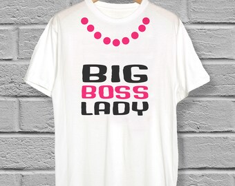Big Boss Man Big Boss Lady T shirt Funny Gift for Boss Funny T