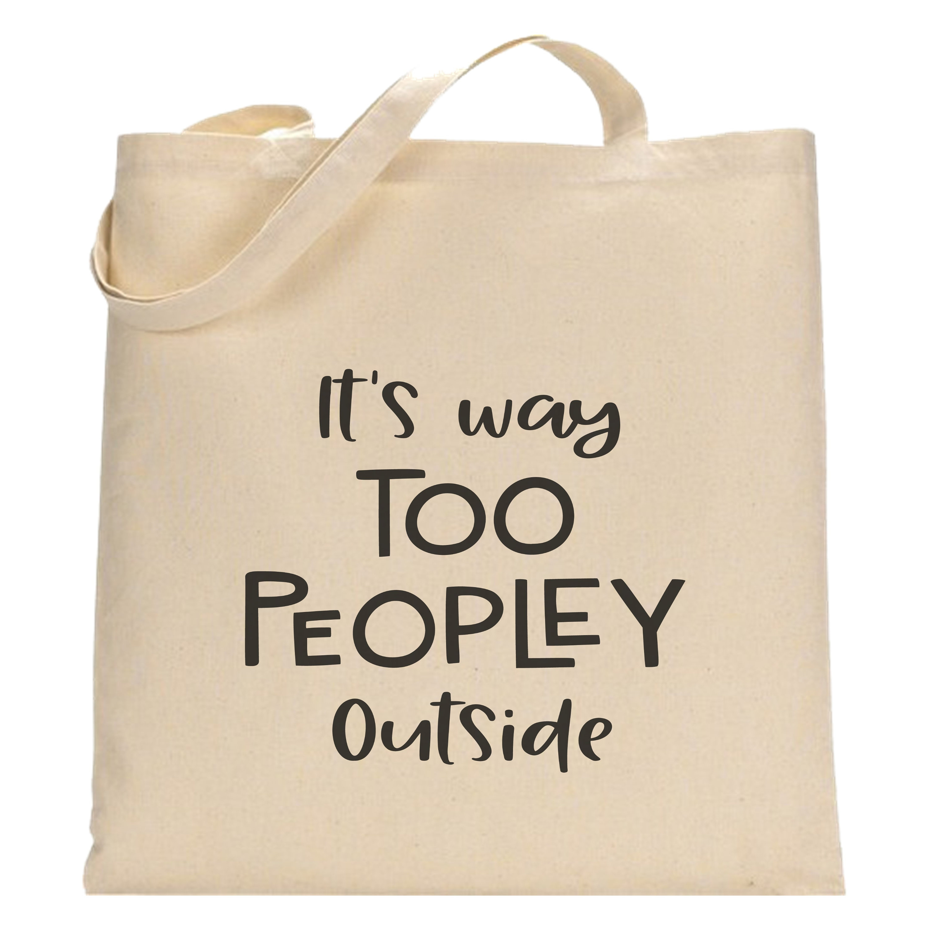 It's Way Too Peopley Outside Tote Bag Funny Tote Bag - Etsy It's Way Too Peopley Outside Tote Bag Funny Tote Bag - Etsy