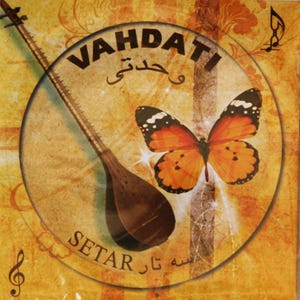 May include: A CD cover featuring a traditional Persian instrument, the setar, and a vibrant orange butterfly. The circular design includes the word "VAHDATI" and "SETAR" in English and Persian script, set against a warm, textured background.