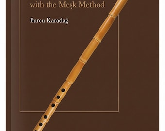 Turkish Ney Guide Book by Burcu Karadag, Meşk Method Traditional Music Lessons