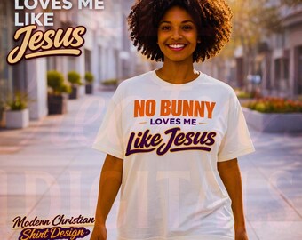 Kein Hase liebt mich wie Jesus - Christliches Ostern PNG | Glaube basiert auf Shirt Design (digitaler Download)