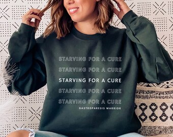 Gastroparesis "Starving For A Cure" Unisex Crewneck Sweatshirt | Gastroparesis Warrior Gift, GP Awareness Sweatshirt, Tubie Apparel