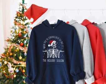Funny Chronic Illness Christmas Hoodie Sweatshirt |  Spoonie Christmas Gift, Funny Holiday Sweater, Skeleton Holiday, Chronic Illness Hoodie