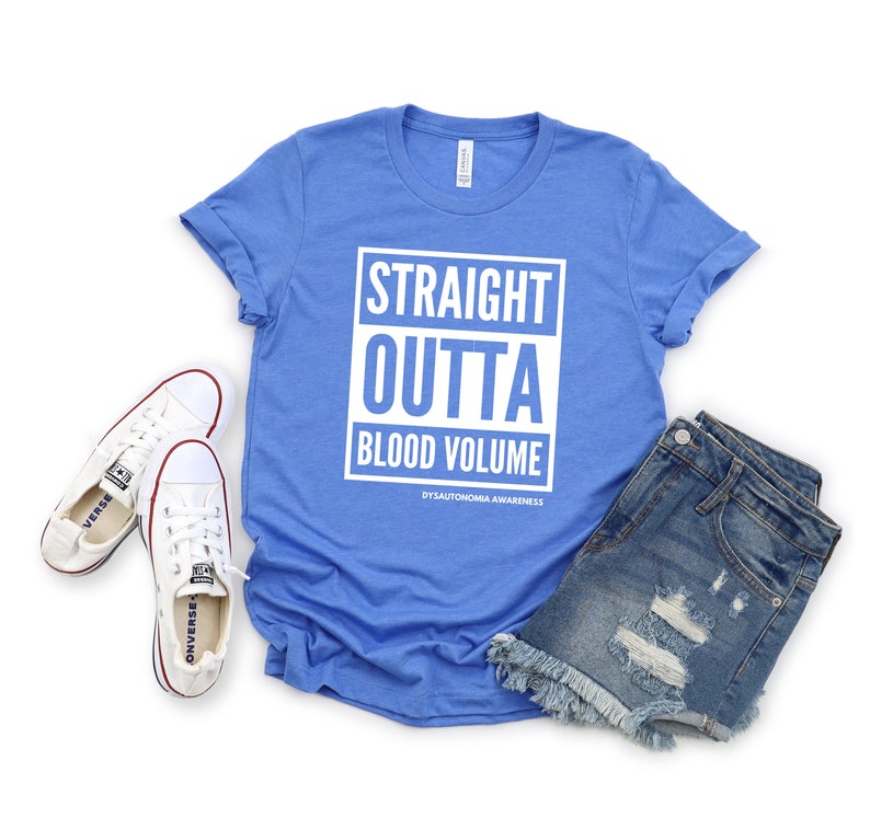 Dysautonomia Awareness Straight Outta Blood Volume Shirt Postural Orthostatic Tachycardia Syndrome, Hypovolemia, Low Blood Volume Tee image 1