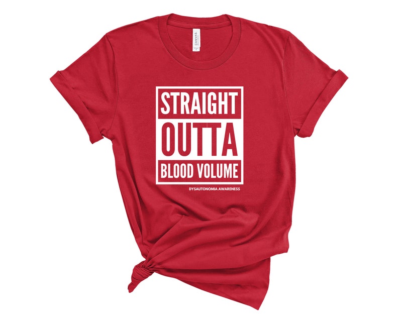 Dysautonomia Awareness Straight Outta Blood Volume Shirt Postural Orthostatic Tachycardia Syndrome, Hypovolemia, Low Blood Volume Tee image 5