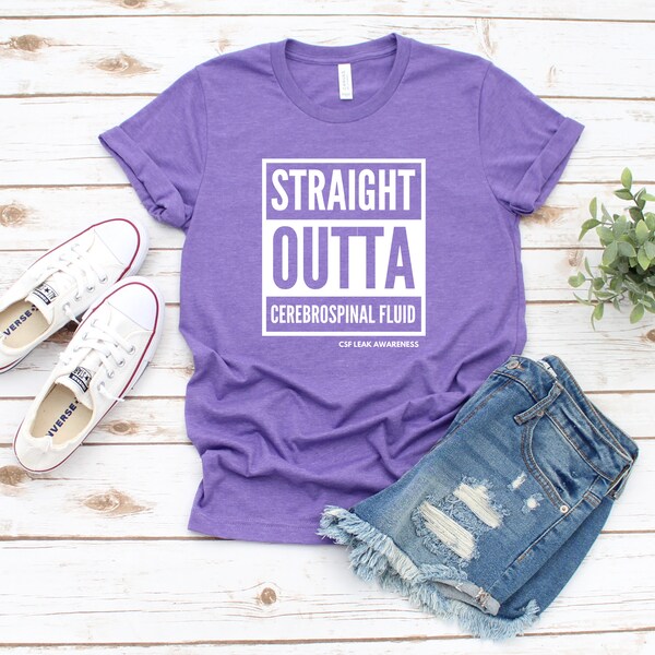 CSF Leak Awareness "Straight Outta Cerebrospinal Fluid" Shirt | Spontaneous Intracranial Hypotension Tee, Cranial CSF Leak